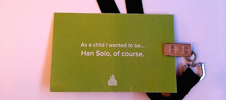 A creative conference badge with "As a child, I wanted to be... Han Solo, of course." printed on it